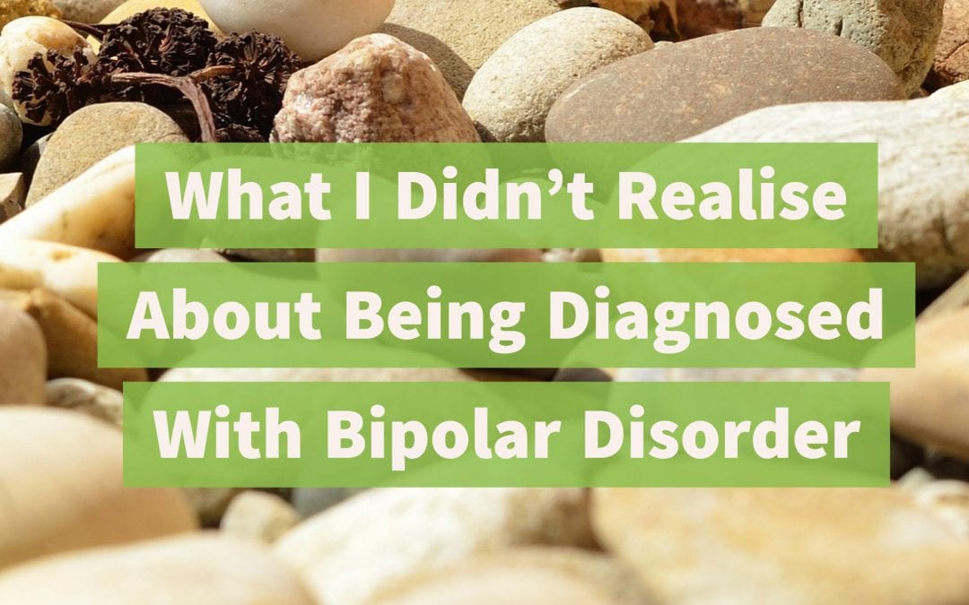 What I Didn’t Realise About Being Diagnosed With Bipolar Disorder