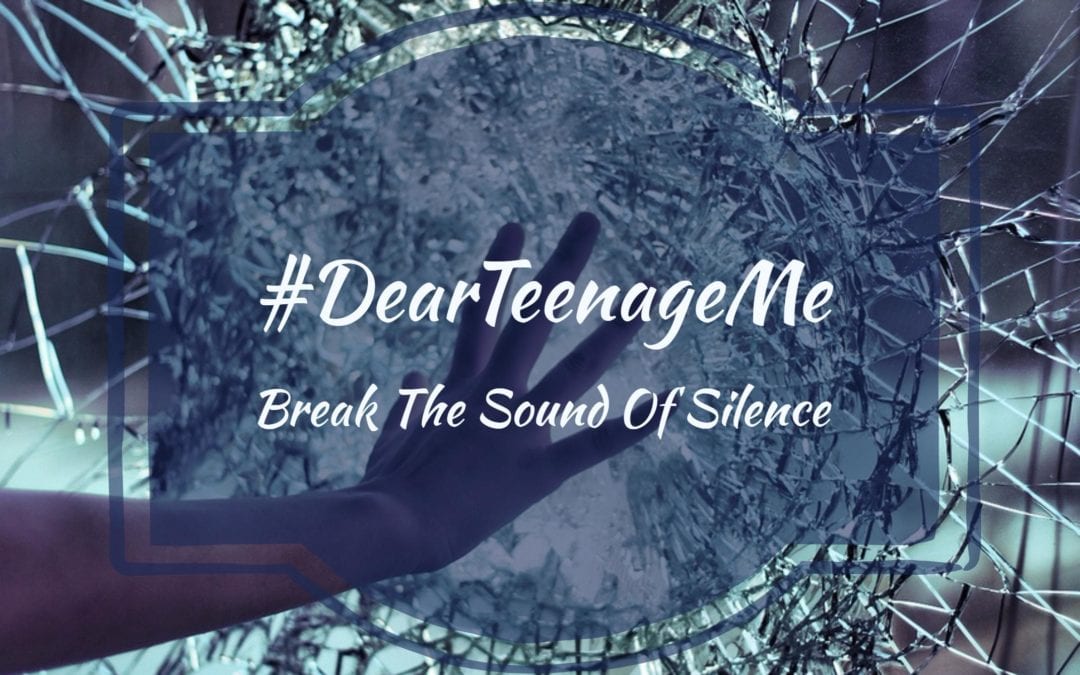 #DearTeenageMe, Break The Sound Of Silence