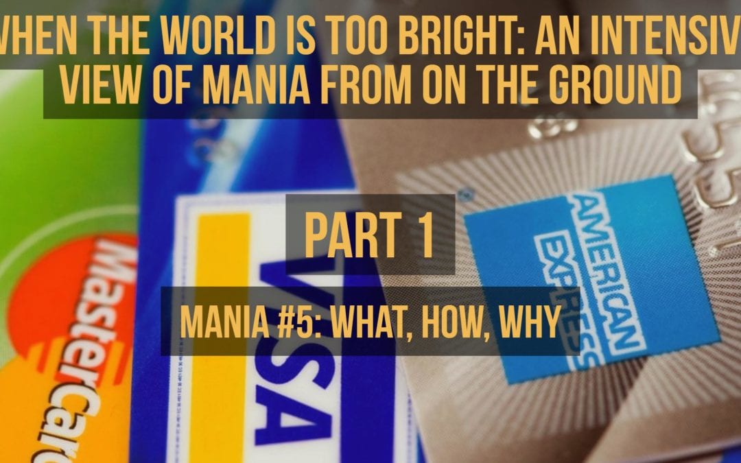 Mania #5: What, How, Why