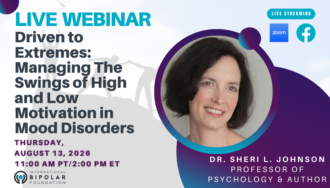 08/13/26: (Webinar) Driven to Extremes: Managing The Swings of High and Low Motivation in Mood Disorders
